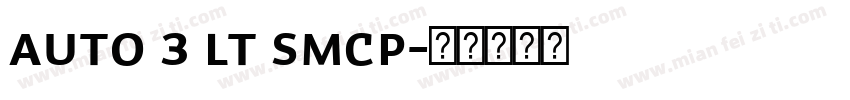 Auto 3 Lt SmCp字体转换